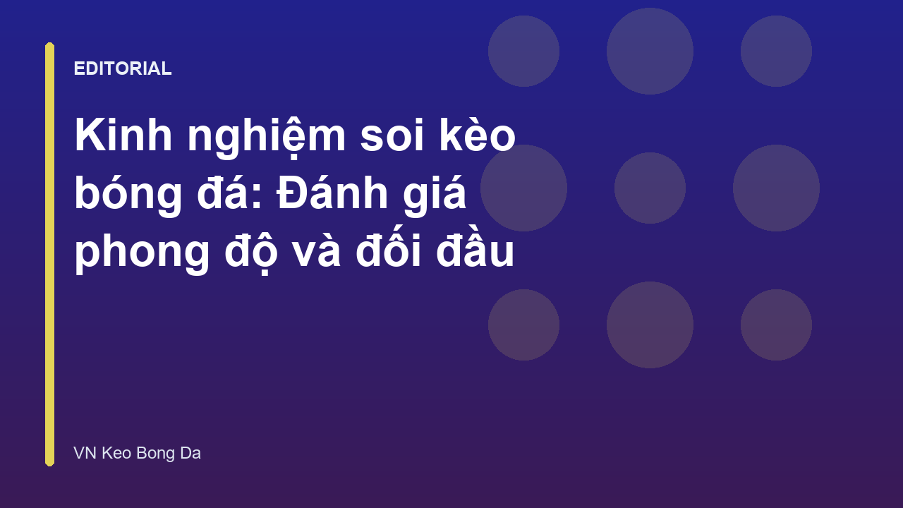 Phân tích phong độ và lịch sử đối đầu trong bóng đá